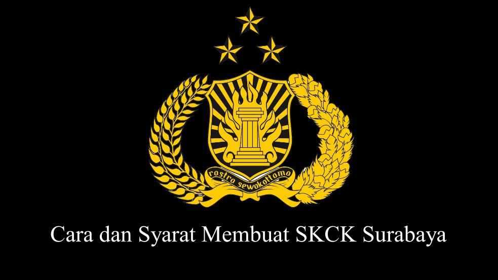cara dan syarat membuat SKCK Surabaya