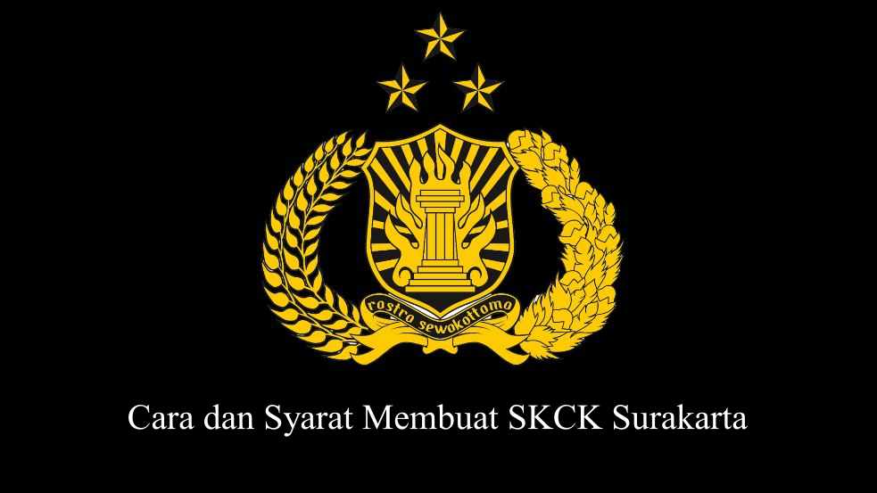 cara dan syarat membuat SKCK Surakarta