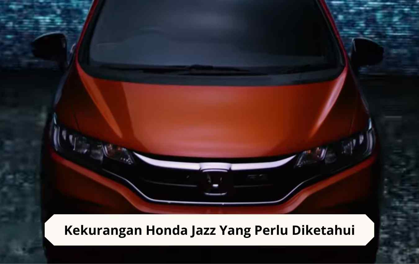 Kekurangan Mobil Honda Jazz