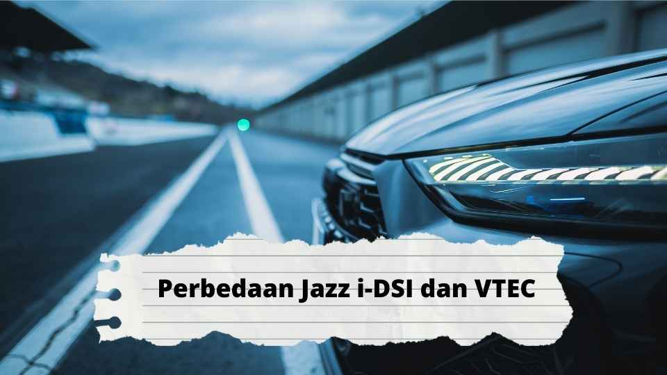 Perbedaan Jazz i-DSI dan VTEC
