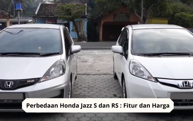 Perbedaan Mobil Honda Jazz S dan RS