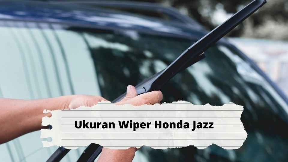 Ukuran Wiper Honda Jazz