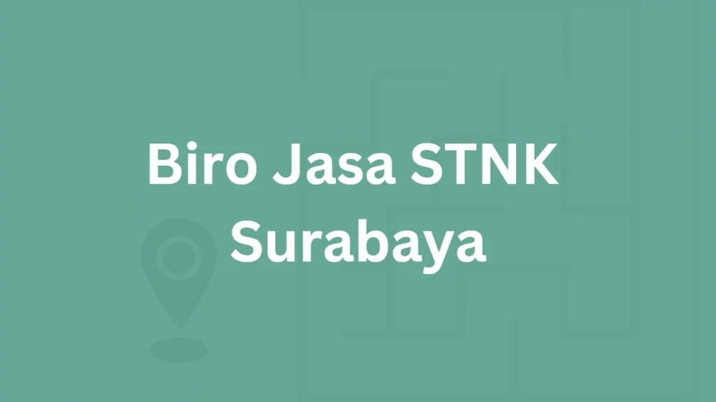 Biro Jasa STNK Surabaya
